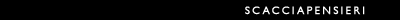 SCACCIAPENSIERI